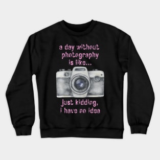 A day without photography 2 Crewneck Sweatshirt